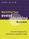 Marketing Your Event Planning Business (eBook): A Creative Approach to Gaining the Competitive Edge